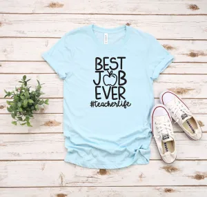 Best Job Ever T Shirt - Teacher T Shirts - Teacher Favorite Shirts