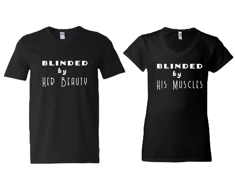 Blinded by Her Beauty & His Muscles V-Neck T-Shirts – Couple Matching Styles Sold Separately | Available in Multiple Sizes & Colors