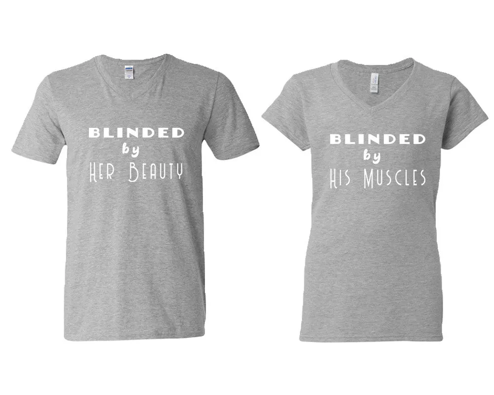 Blinded by Her Beauty & His Muscles V-Neck T-Shirts – Couple Matching Styles Sold Separately | Available in Multiple Sizes & Colors
