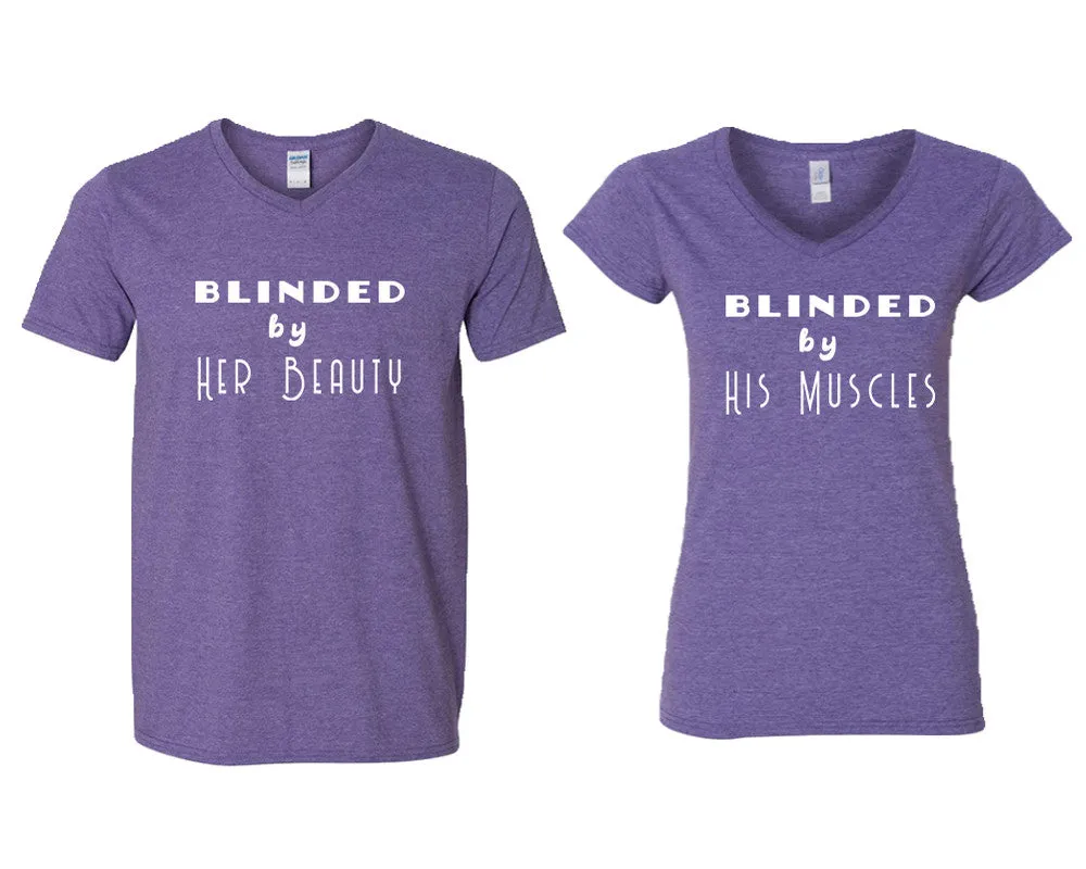 Blinded by Her Beauty & His Muscles V-Neck T-Shirts – Couple Matching Styles Sold Separately | Available in Multiple Sizes & Colors