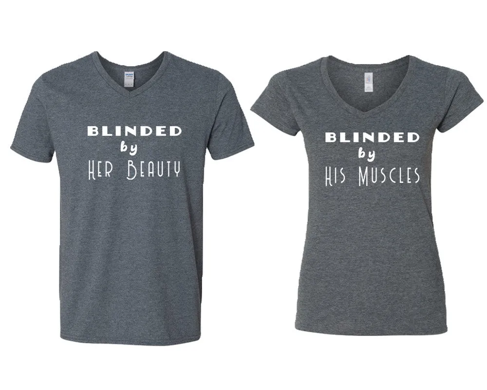 Blinded by Her Beauty & His Muscles V-Neck T-Shirts – Couple Matching Styles Sold Separately | Available in Multiple Sizes & Colors
