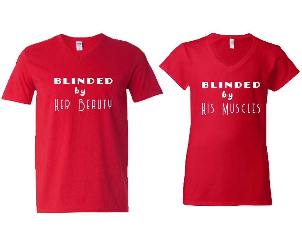 Blinded by Her Beauty & His Muscles V-Neck T-Shirts – Couple Matching Styles Sold Separately | Available in Multiple Sizes & Colors