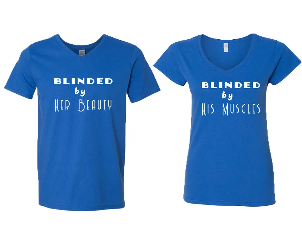 Blinded by Her Beauty & His Muscles V-Neck T-Shirts – Couple Matching Styles Sold Separately | Available in Multiple Sizes & Colors