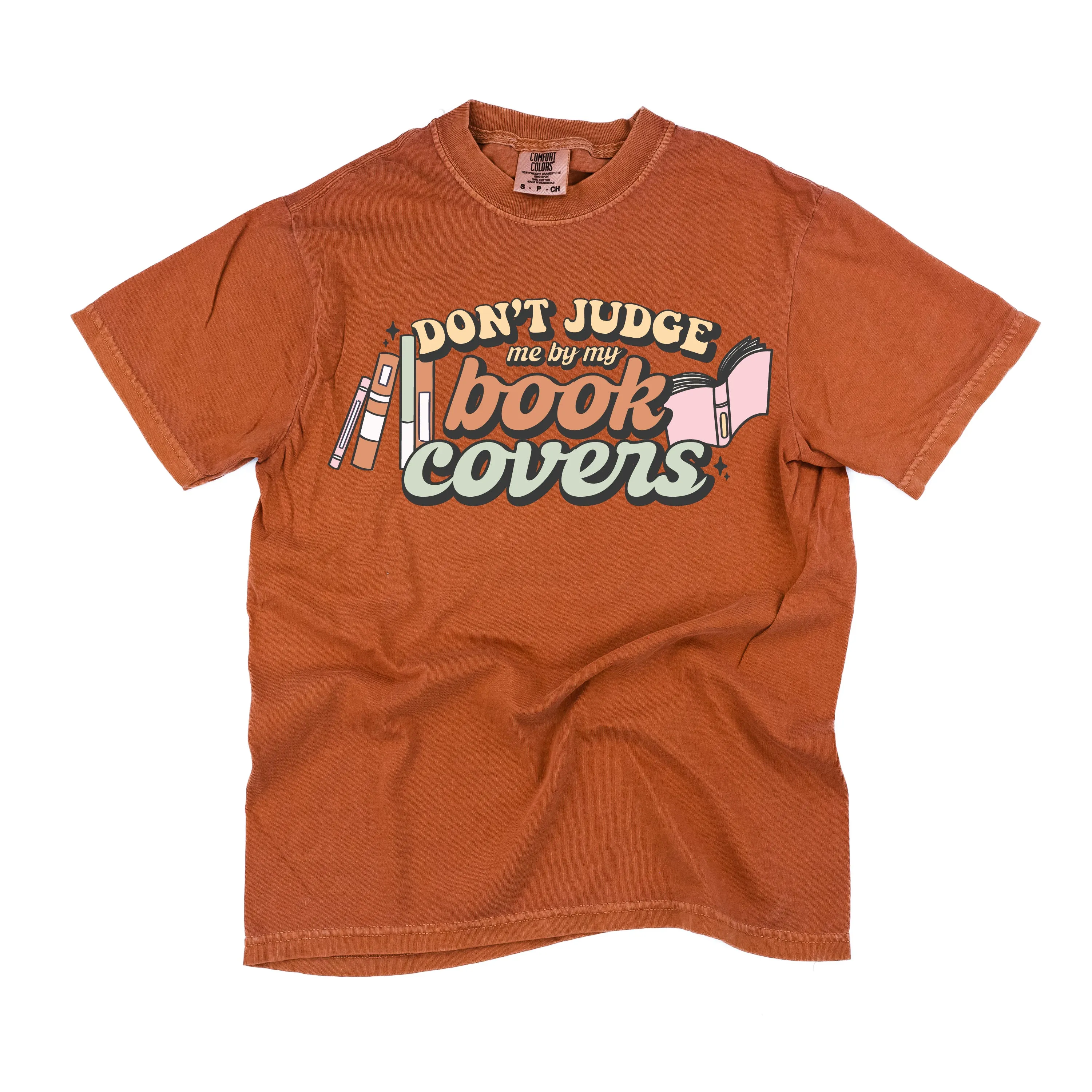 Don't Judge Me By My Book Covers - SHORT SLEEVE COMFORT COLORS TEE