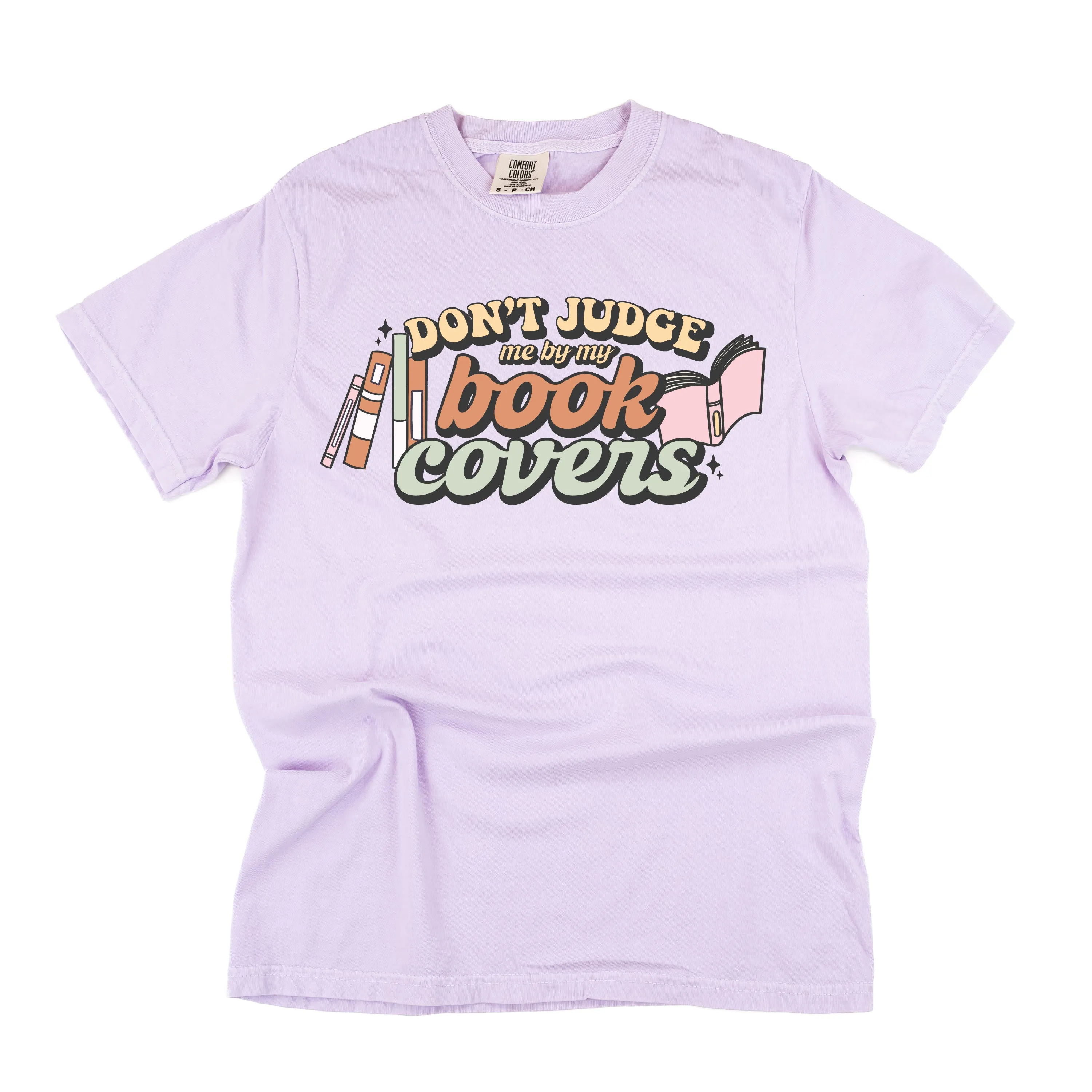 Don't Judge Me By My Book Covers - SHORT SLEEVE COMFORT COLORS TEE