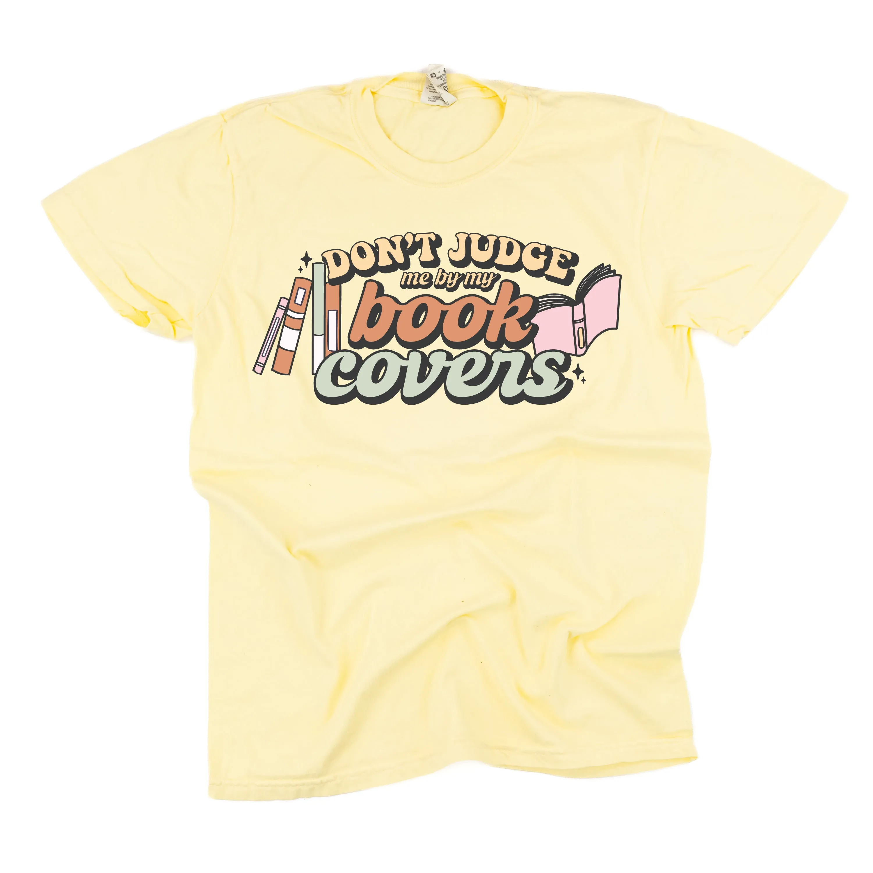 Don't Judge Me By My Book Covers - SHORT SLEEVE COMFORT COLORS TEE