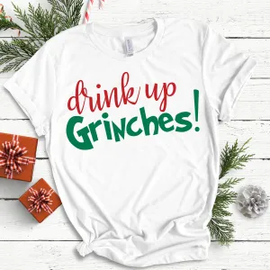Drink Up Grinches Christmas Shirt