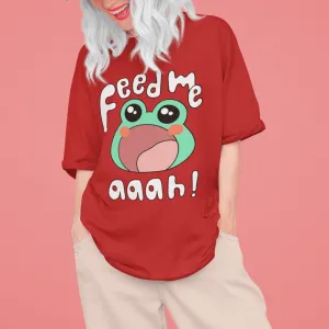 Feed Me- Hungry Toad Oversized T-shirts- Unisex