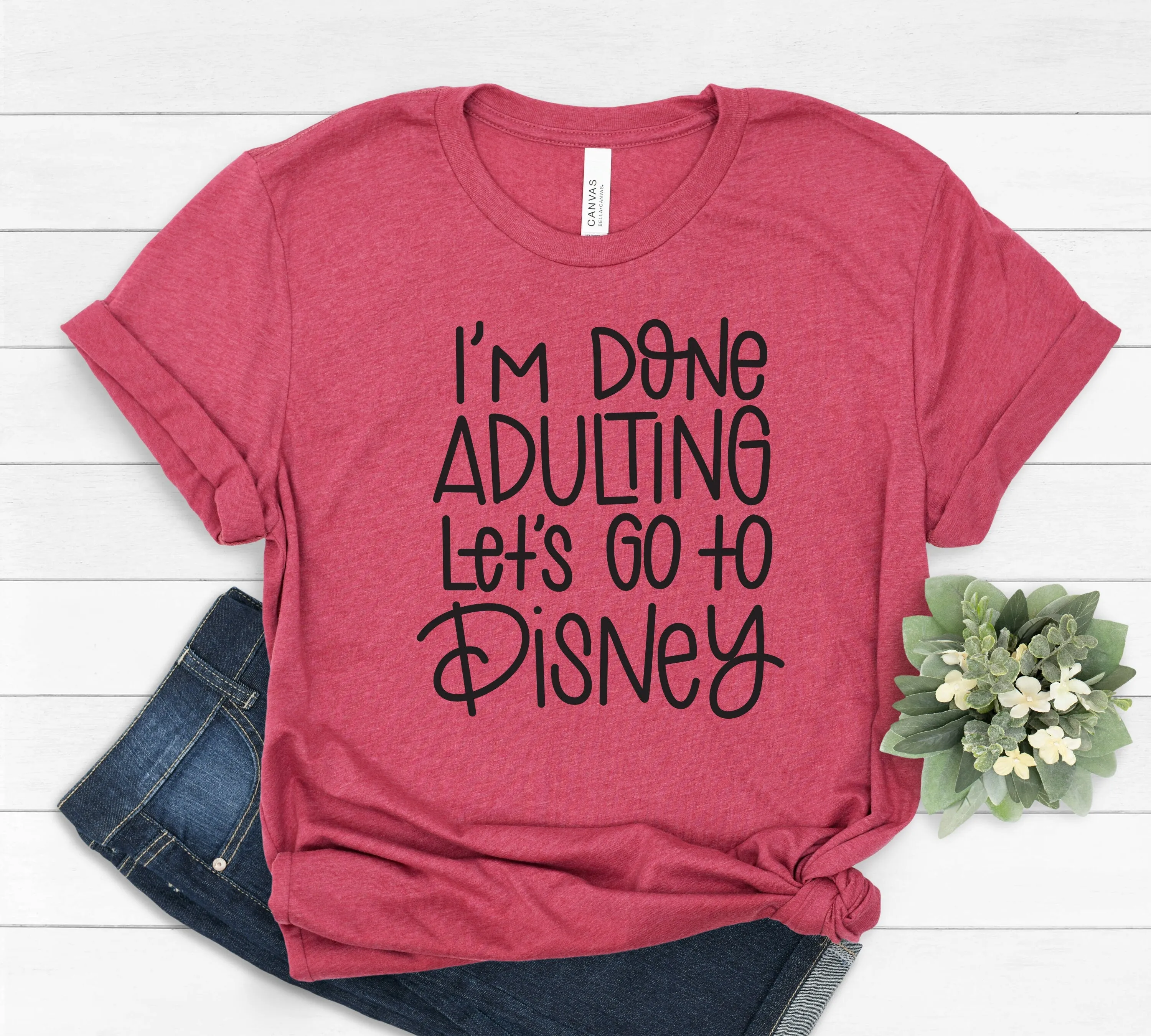 I'm Done Adulting Let's Go to Disney T Shirt - Disney Trip Matching Shirts - Disney Family