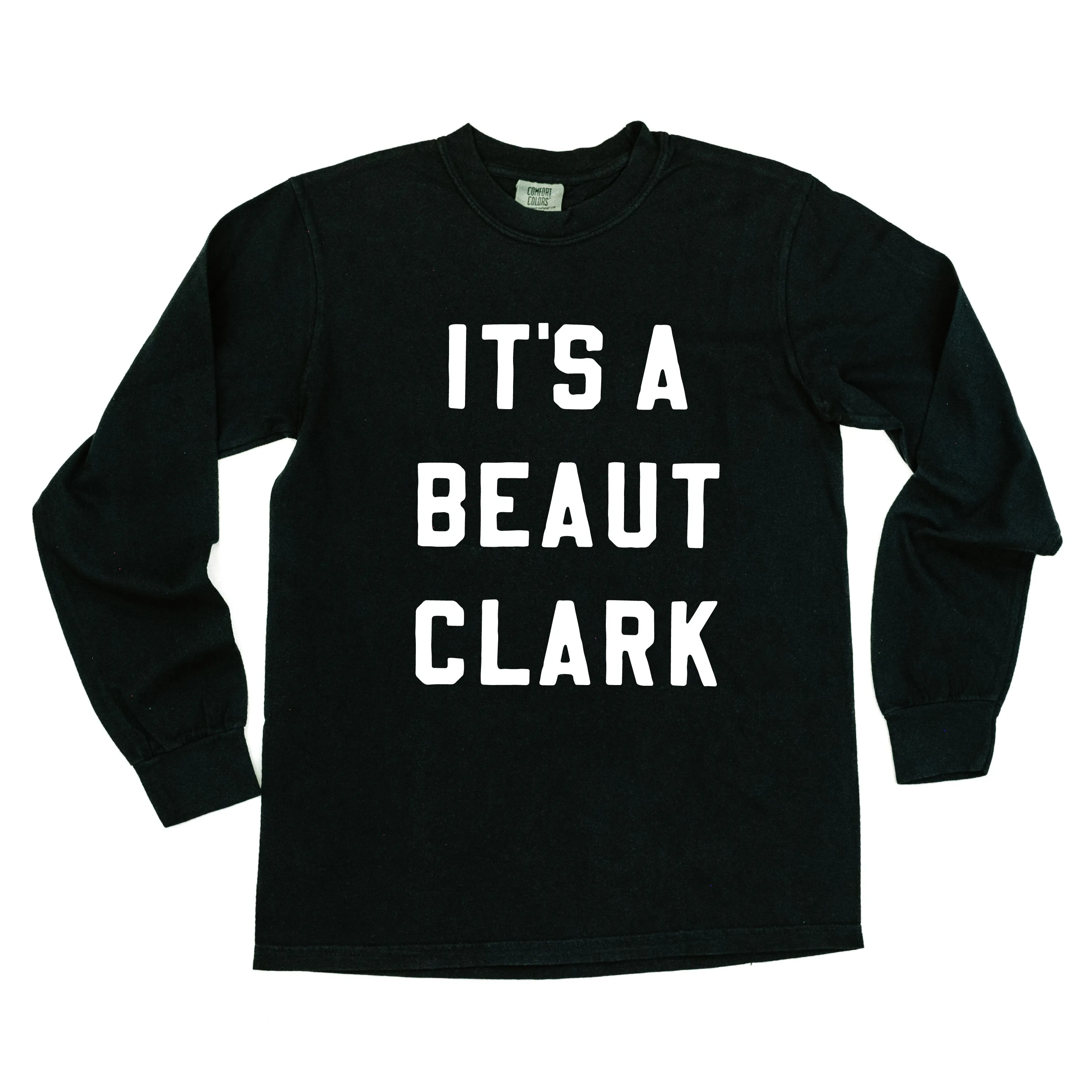 It's A Beaut Clark - LONG SLEEVE Comfort Colors Tee