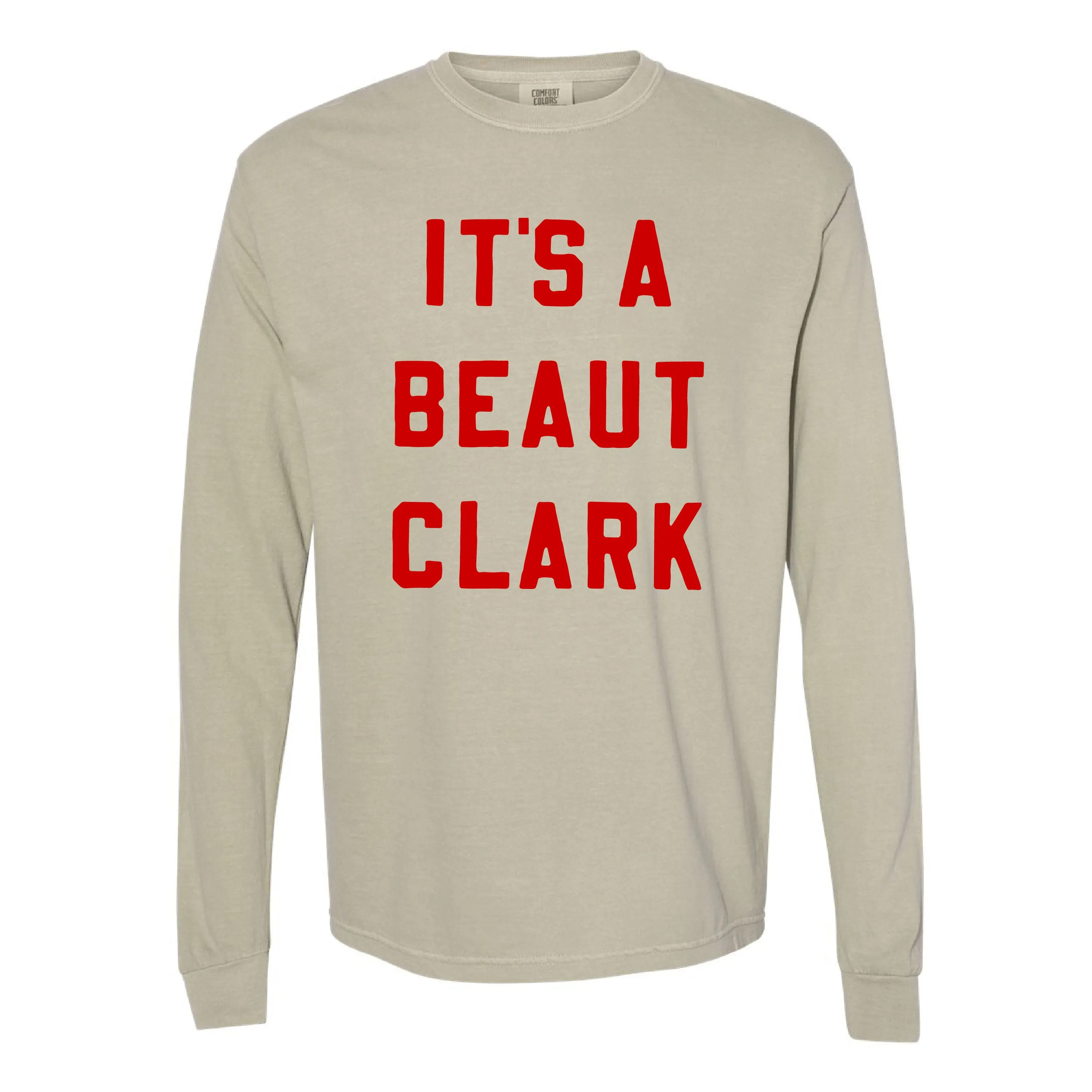 It's A Beaut Clark - LONG SLEEVE Comfort Colors Tee