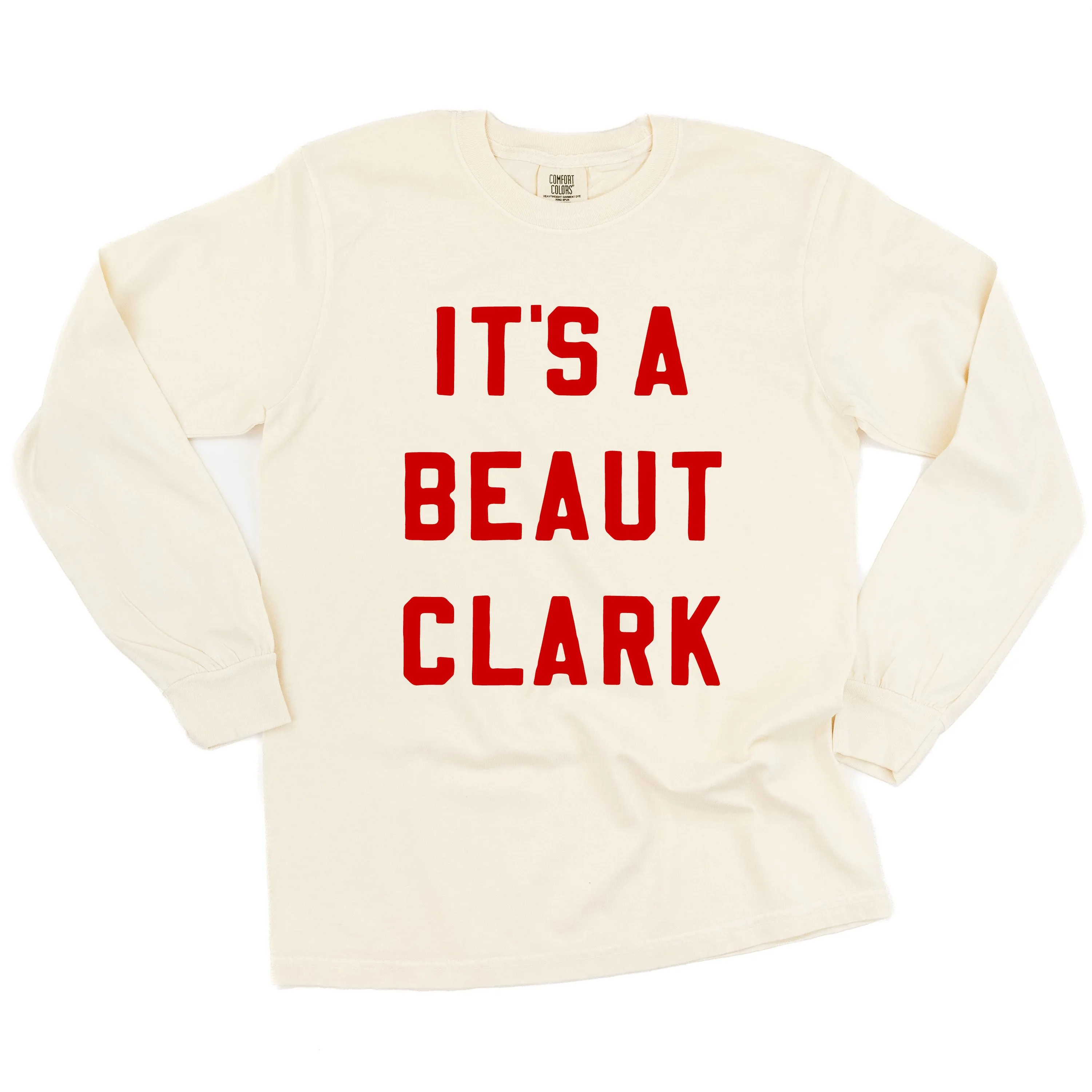 It's A Beaut Clark - LONG SLEEVE Comfort Colors Tee
