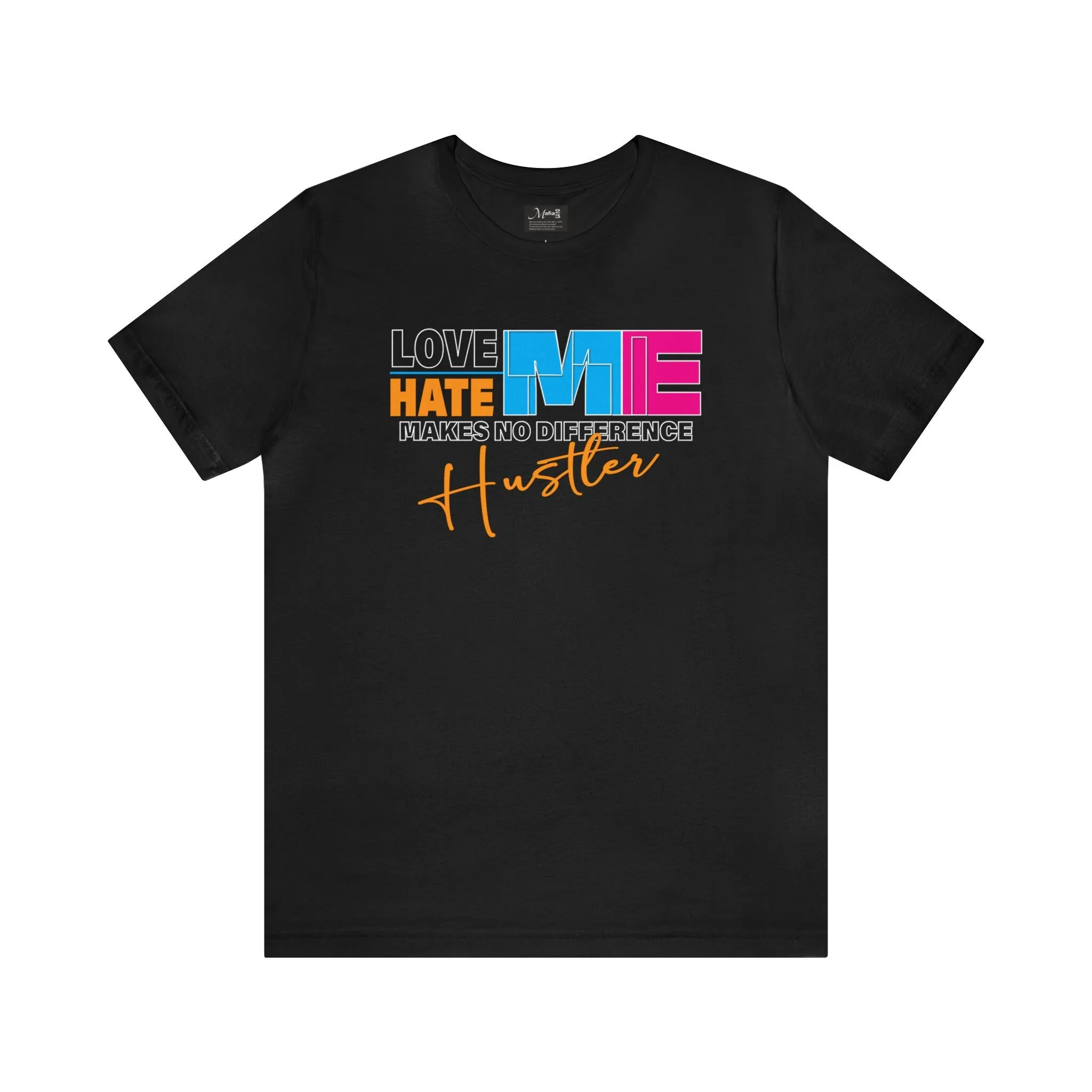 Love Me Hate Me Makes No Difference Gym t-shirts | Prints on t shirts ideas for friends tight-fitting casual T-shirt