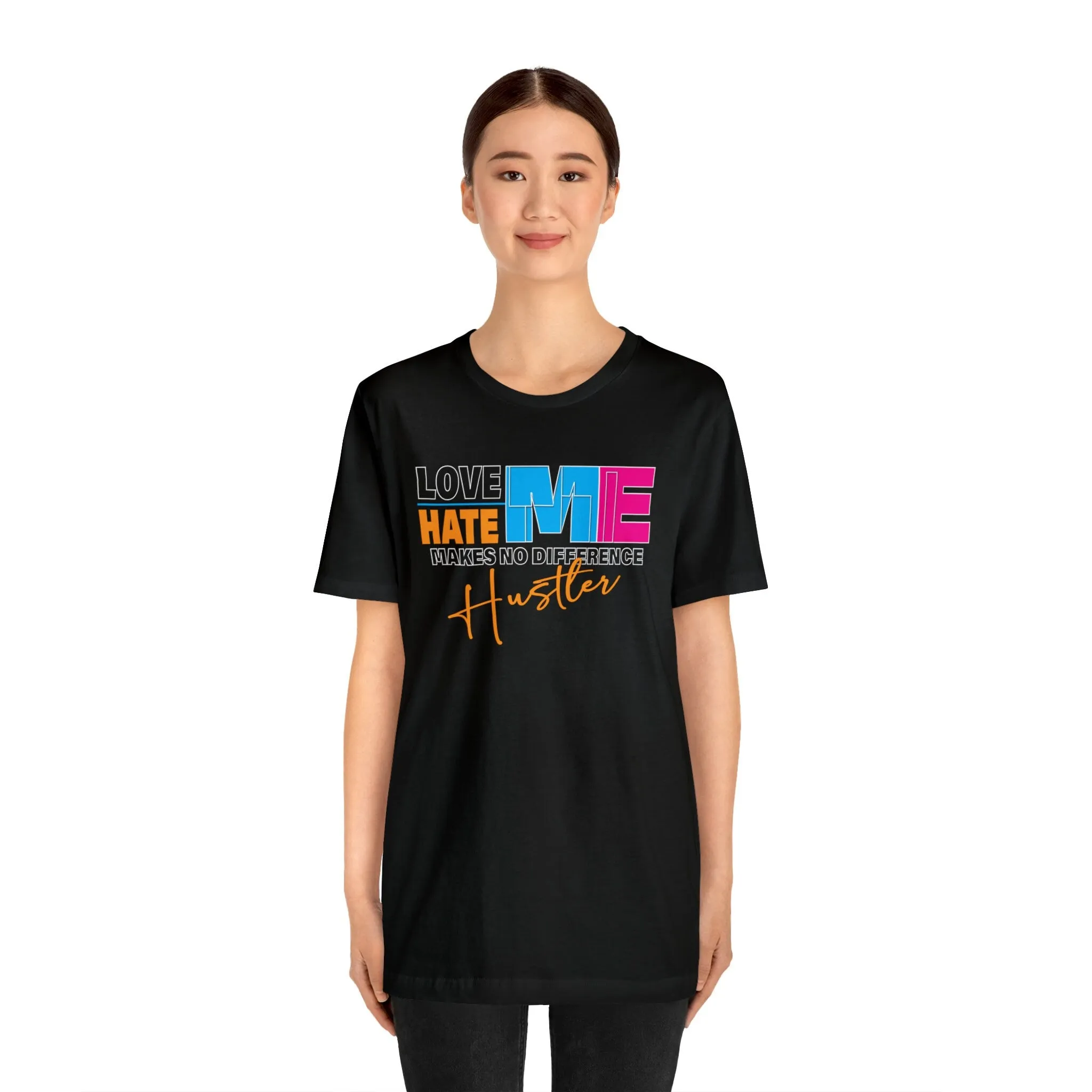 Love Me Hate Me Makes No Difference Gym t-shirts | Prints on t shirts ideas for friends tight-fitting casual T-shirt