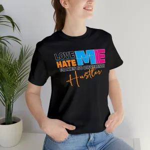 Love Me Hate Me Makes No Difference Gym t-shirts | Prints on t shirts ideas for friends tight-fitting casual T-shirt